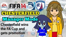 FIFA 14 | Chesterfield wins the FA Cup and gets promotion (Chesterfield Manager Mode)