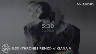 "5:30" - Kiana V [Official Audio]