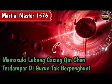 Martial Master 1576 ‼️Memasuki Lubang Cacing🔥Qin Chen Terdampar Di Gurun Tak Berpenghuni