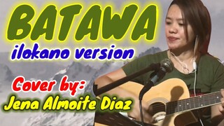 BATAWA (ilokano version) Cover by Jena Almoite Diaz