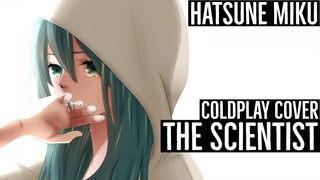 『The Scientist』 Vocaloid English Cover 【Hatsune Miku】【Coldplay】