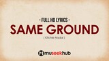 Kitchie Nadal - Same Ground [ FULL HD ] Lyrics 🎵