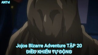 Jojos Bizarre Adventure TẬP 20-ĐIỀU KHIỂN TỰ ĐỘNG