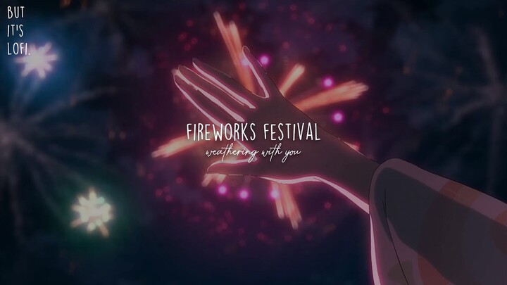 Fireworks Festival but it's Lofi ~ Weathering with You