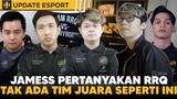 JAMESS Mantan Pelatih RRQ Pertanyakan Keputusan COAC RRQ! RRQ Tak Akan Berkembang Jika Gonta-Ganti