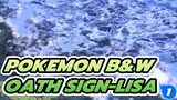 [Epic AMV / Pokemon Black & White 2] Oath Sign - LiSA_1