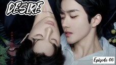 🇨🇳 Desire EP - 06 (Sub Indo)