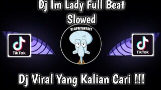 DJ IM LADY FULL BEAT SLOWED TREND NARUTO VIRAL TIK TOK TERBARU 2022 YANG KALIAN CARI !