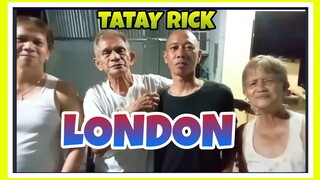 TATAY RICK: LONDON(KULITAN KASAMA ANG MEMBERS NG BRCP)