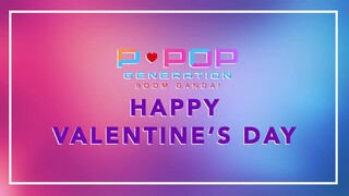 HAPPY VALENTINE'S DAY FROM PPOP GENERATION