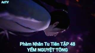 Phàm Nhân Tu Tiên TẬP 48-YỂM NGUYỆT TÔNG