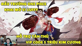 Đấu Trường One Piece - Khải Mở S1 Luffy Update Phiên Bản Vip 99, Nhập Code Nhận 5 Triệu Kim Cương