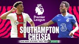 NGOẠI HẠNG ANH | Southampton vs Chelsea (1h45 ngày 31/8) trực tiếp K+SPORTS 1. NHẬN ĐỊNH BÓNG ĐÁ