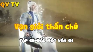 Vạn giới thần chủ _Tập 69-Đấu một ván đi