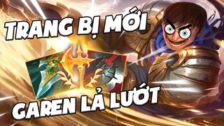 GAREN RỪNG ĐỘT BIẾN SỨC MẠNH TẠI PHIÊN BẢN 11 VÌ TRANG BỊ MỚI QUÁ BÁ ĐẠO ?