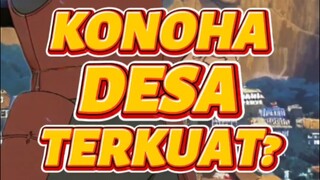 “Konohagakure: Desa Terkuat di Naruto yang Pernah Ada!”