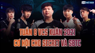 TUẦN 8 VCS XUÂN 2021 | CƠ HỘI CHO SECRET VÀ SBTC