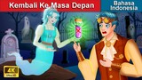 Kembali Ke Masa Depan 👸 Dongeng Bahasa Indonesia 🌜 WOA - Indonesian Fairy Tales