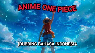 [DUBBING BAHASA INDONESIA] ANIME ONE PIECE