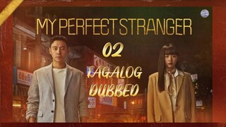 🇰🇷 EP02 | MY PERFECT STRANGER (2023) TAGALOG DUBBED