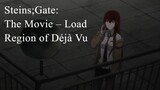 Steins;Gate The Movie − Load Region of Déjà Vu | Anime Movie 2013