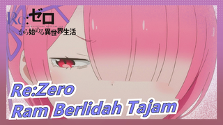 Re:Zero|Momen Menggemaskan Ram(Lidah Tajam)