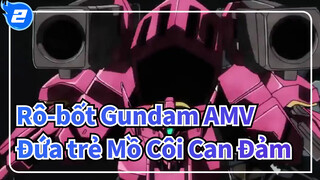Rô-bốt Gundam AMV
Đứa trẻ Mồ Côi Can Đảm_B2