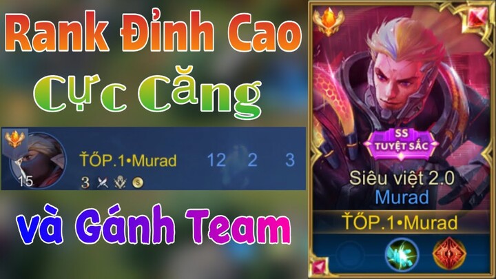 TOP.1 Murad Quẩy Rank Đỉnh Cao và Trận Đấu Gánh Team Cực Căng - Liên Quân Mobile