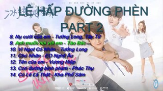 Lê Hấp Đường Phèn 冰糖炖雪梨  Skate Into Love 2020 OST hay về thanh xuân thần tượng - phần 1