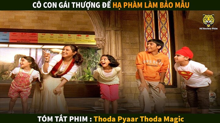 Khi con gái Thượng Đế hạ Phàm làm Bảo Mẫu | Tóm tắt phim : Thoda Pyaar Thoda Magic