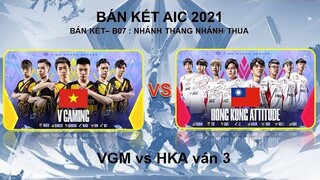 VGM vs HKA ván 3 | BÁN KẾT | V Gaming vs Hong Kong Attitude - AIC 2021 - Ngày 17/12/2021
