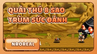 Nâng Quái Thú 8 Sao Làm Trùm Sức Đánh - Ngọc Rồng Real