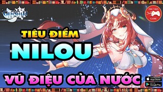 Genshin Impact Nhân Vật || Tiêu điểm NILOU - CÁCH CHƠI, CÁCH BUILD HIỆU QUẢ || Thư Viện Game