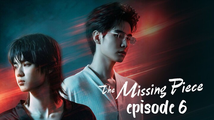 The Missing Piece | Episode 6 | Eng Sub