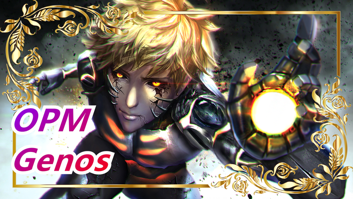 One Punch Man|Genos/SAD/Epic-Even if carry the name of losing, I still have things want to protect