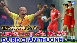 TIN VUI VỠ ÒA! VẪN RA SÂN TẬP: VĂN TOÀN "KHÔNG" NGỒI XE LĂN, TUẤN ANH "CHẠY" CỰC SUNG