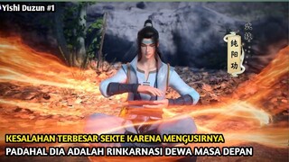 Di tendang dari sekte karena dianggap beban padahal dia ringkarnasi Dewa - Yishi Duzun #1