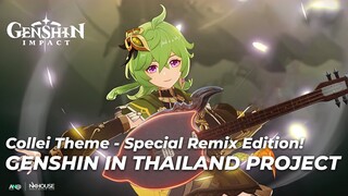 Genshin in Thailand | Collei v.special remix edition! - [NEiXREMiX]