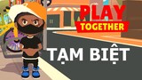 PLAY TOGETHER - CLIP TẠM BIỆT