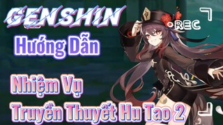 [Genshin, Hướng Dẫn] Nhiệm Vụ Truyền Thuyết Hu Tao 2