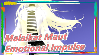 [Malaikat Maut/MAD Gambaran Tangan]Emotional Impulse