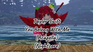 Taylor Swift - You Belong With Me (Acapella) (Nightcore)