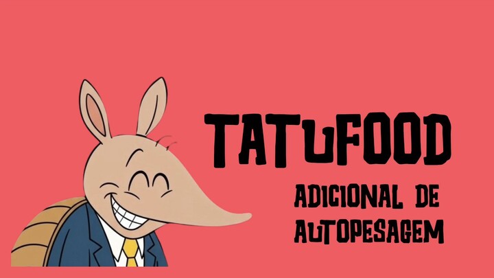 Adcional de autopesagem #TatuFOOD