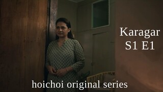 KARAGAR (Bengali) S01E01 in HD Hoichoi Original Series; Resurrection- Chancal- Intekhab-Tasnia farin