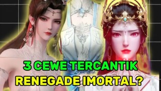 3 cewe tercantik di renegade immortal?