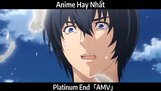 Platinum End「AMV」Hay Nhất