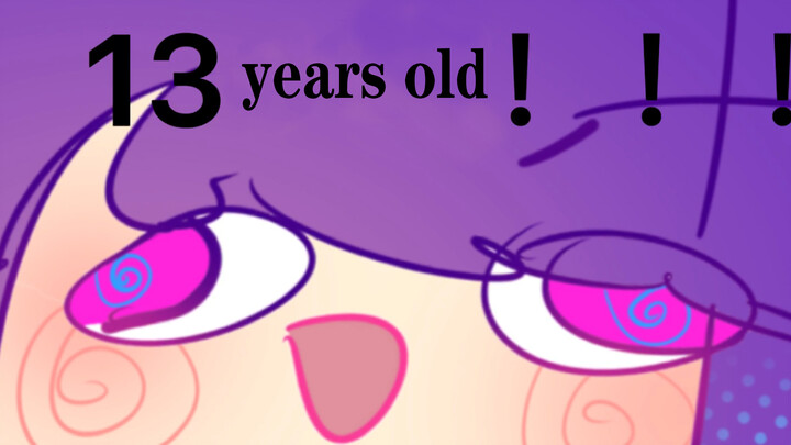 I'm 13 Years Old!