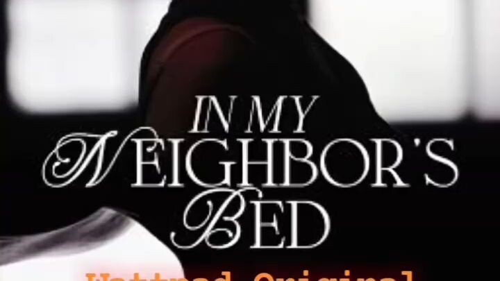 @RipperGirl88 Wattpad Original: In My Neighbor's Bed