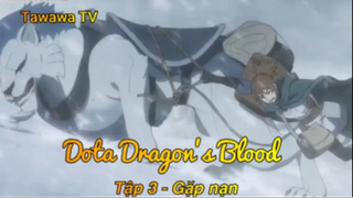 Dota Dragon's Blood Tập 3 - Gặp nạn