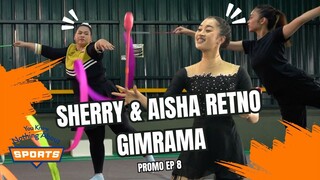 AISHA RETNO & SHERRY LIPAT BADAN DALAM GIMRAMA | You Know Nothing About Sports | Promo EP8